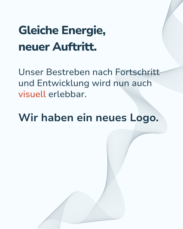 Neue Energie, neue Vision, neue Perspektiven. Unsere Weiterentwicklung wird nun auch visuell erlebbar – im Corporate Design ab 2026. 